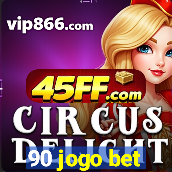 90 jogo bet